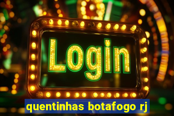 quentinhas botafogo rj